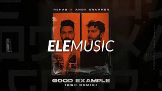 R3HAB x Andy Grammer - Good Example (ESH Remix)