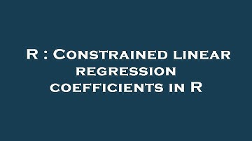 R : Constrained linear regression coefficients in R