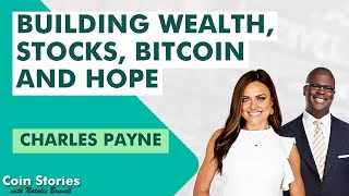 Charles Payne on Building Wealth From Poverty, Stocks vs. Bitcoin, & Being an 'Unbreakable' Investor