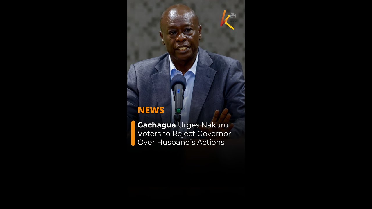 Gachagua Urges Nakuru Voters to Reject Governor Over Husband’s Actions