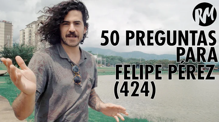 50 Preguntas para Felipe Prez de 424