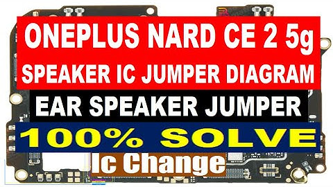 Oneplus Nord 2 CE 5g Speaker & Ear Speaker IC Jumper Diagram | Ringer Problem | Ear Speaker Problem