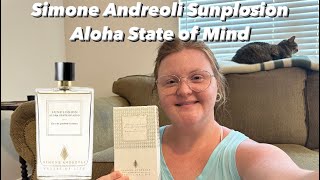Simone Andreoli Sunplosion Aloha State of Mind: Perfume Review