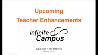KSIS 2020 - 2021 Mid-Year Training: Teacher Enhancements in Infinite Campus