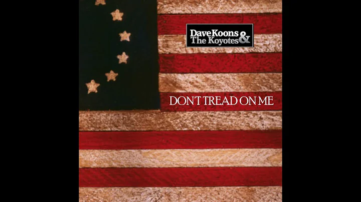Don't Tread On Me - Dave Koons & The Koyotes