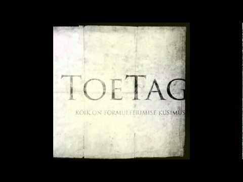Toe Tag — Toe Tag - Kõik On Formuleerimise Küsimus