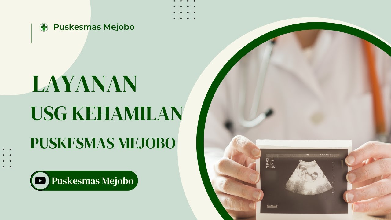 KAPAN IBU HAMIL LAKUKAN USG KEHAMILAN? LAYANAN BARU USG PUSKESMAS MEJOBO