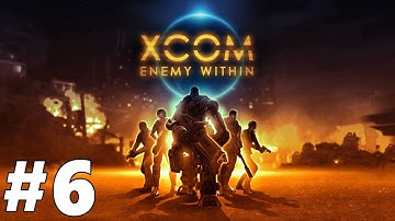 XCOM: The Enemy Within Playthrough - Part 6 (PC)