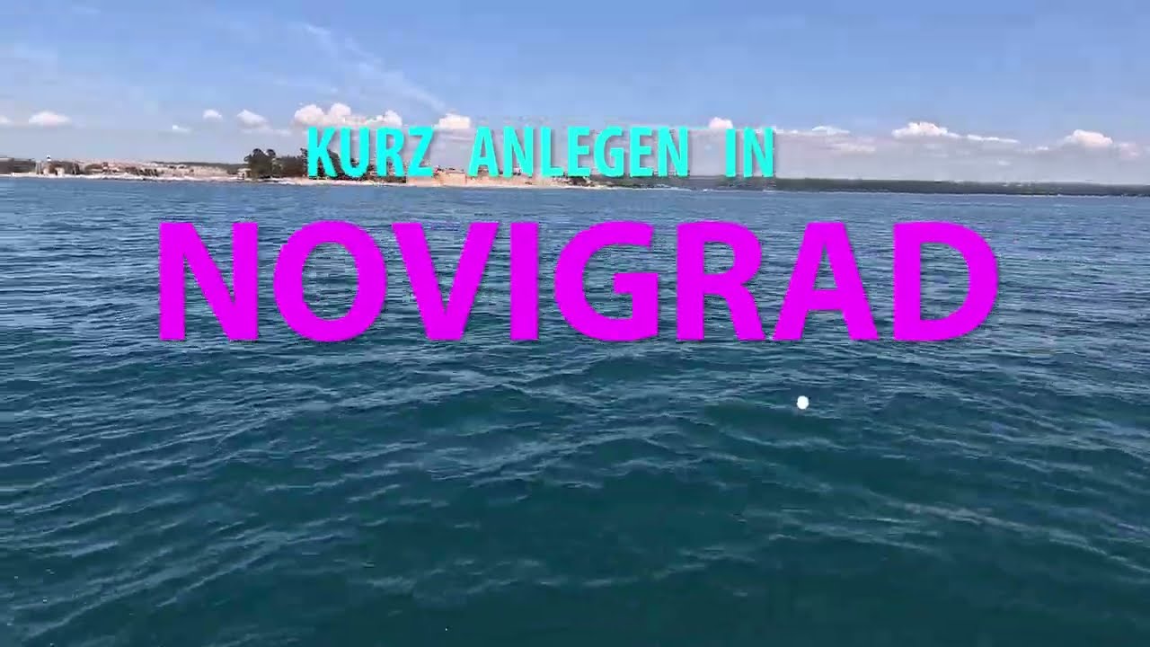 Anlegen in Novigrad - Revierinformationen Istrien, Kroatien