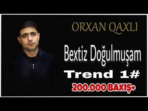 Orxan Qaxli - Bextsiz Dogulmusam 2020  Орхан Гахли - несчастный человек