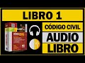 LIBRO 1 (CÓDIGO CIVIL PERUANO) (AUDIOLIBRO)