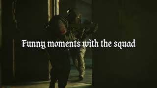 R6 funny moments (with the squad)