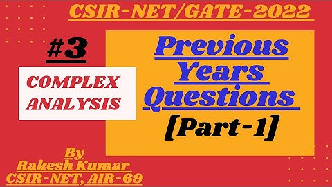 Previous Years Questions ||Part-1 ||Complex Analysis ||CSIR-NET/GATE-2022 ||