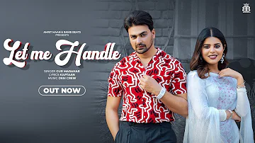 LET ME HANDLE ( Official Video) Gur Marahar | Bamb Beats | Latest Punjabi Song 2023