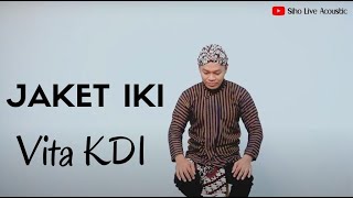 Video thumbnail of "JAKET IKI - VITA KDI | COVER BY SIHO LIVE ACOUSTIC"