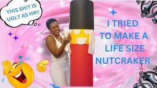 NUTCRACKER|| THE UGLIEST LIFE SIZE DIY DOLLAR TREE NUTCRACKER EVER