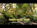Glory To The LAmb/Lead Me Lord/Country Gospel Album/ By Kriss Tee Hang/Lifebreakthrough Music