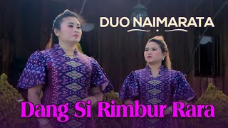 Duo Naimarata - Dang Si Rimbur Rara - ( Official Musik Video )