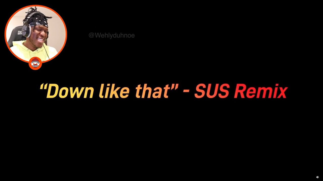 Down Like That SUS Remix YouTube