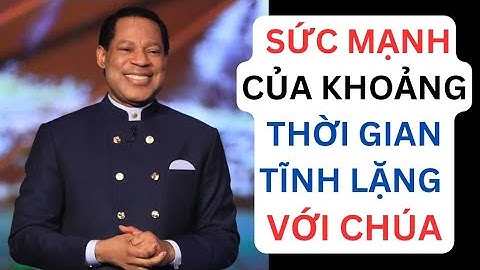 SỨC MẠNH CỦA THỜI GIAN TĨNH LẶNG VỚI CHÚA // MỤC SƯ CHRIS OYAKHILOME