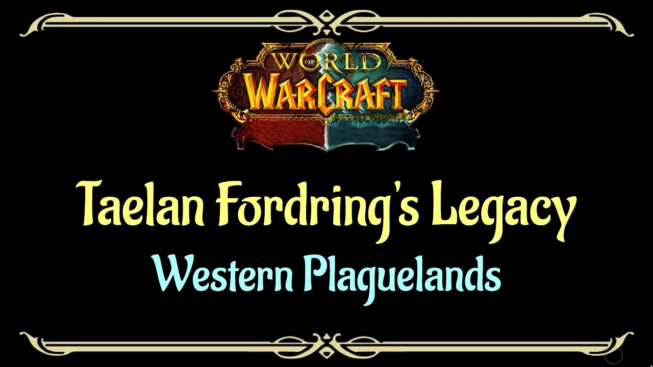 Let's Play - Everyquest - World of Warcraft - Western Plaguelands - Taelan Fordring's Legacy