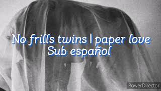 NO FRILLS TWINS | PAPER LOVE. (sub español)