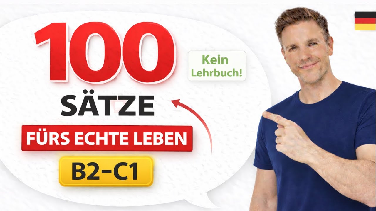100 Sätze fürs echte Leben, die du JETZT brauchst! | B2 → C1
