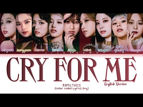 TWICE CRY FOR ME (English Ver.) Lyrics (Color Coded Lyrics)