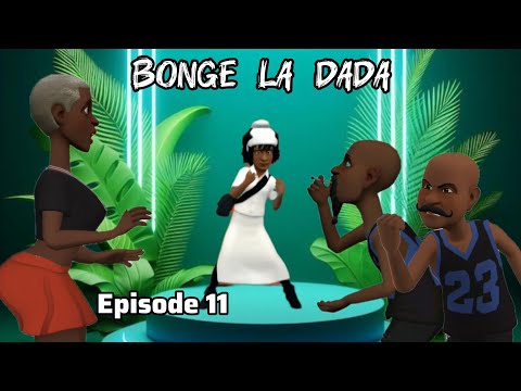 BONGE LA DADA Episode 11