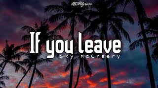 If you leave - Cover by Sky McCreery  *lyrics**Lirik*