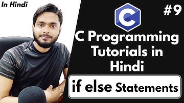 If Else Control Statements In C | Part 1 | C programming full course in hindi | #9