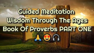 Guided Meditation Book Of Proverbs PART ONE 🙏😍🎧 - Mindfulness.MT