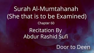 Surah Al-Mumtahanah (She that is to be Examined) Abdur Rashid Sufi  Quran Recitation