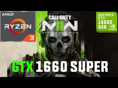 Call of Duty Modern Warfare 2 (2022) | GTX 1660 SUPER 6GB | Ryzen 3 3100 (3.59 GHz) | 16GB RAM DDR4