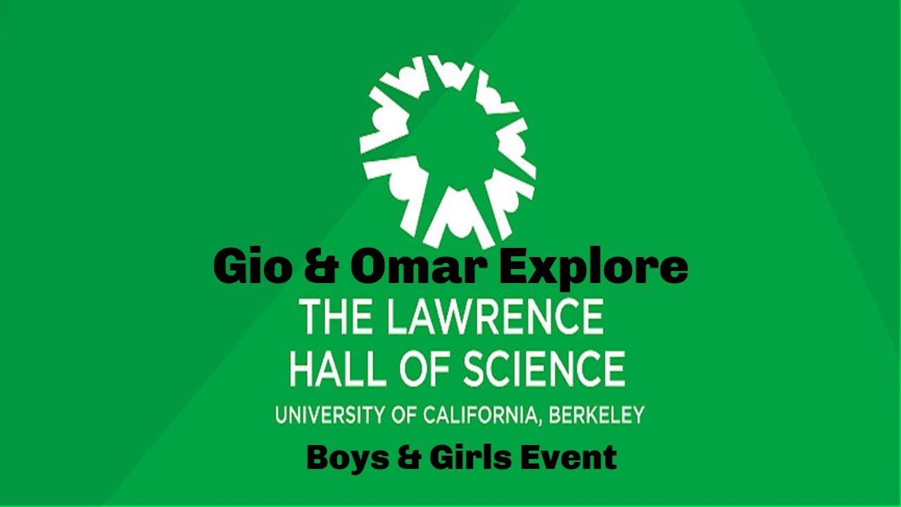 B&GC Lawrence Hall of Science Event YouTube