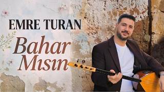 Emre Turan - Bahar Misin