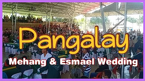 Pangalayan - Mehang & Esmael Wedding
