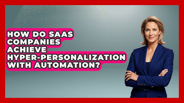 How Do SaaS Companies Achieve Hyper-personalization With Automation? - Saas Marketing Wizards