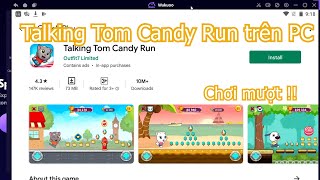 Talking Tom Candy Run PC - Cách tải & sử dụng mượt trên Máy tính/ Laptop yếu 2024 screenshot 4