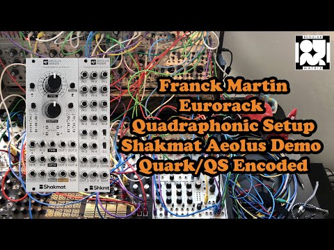 Eurorack Quad Setup and Shakmat Aeolus Demo (Quadraphonic Quark Encoded)