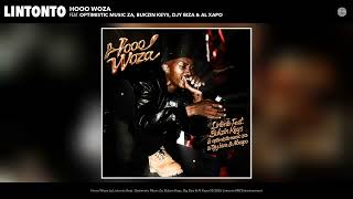 Lintonto   Hooo Woza   Feat  Optimistic  Za Bukzin Keys Djy Biza Al Xapo 2