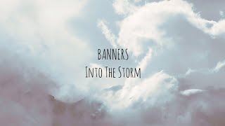 BANNERS - Into The Storm (Tradução)
