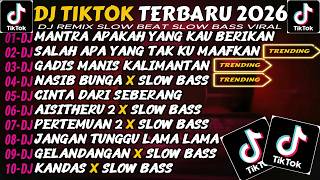 DJ TIKTOK TERBARU 2026 DJ MANTRA APAKAH YANG KAU BERIKAN 🎵DJ SALAH APA YG TAK KU MAAFKAN🎵FULL ALBUM