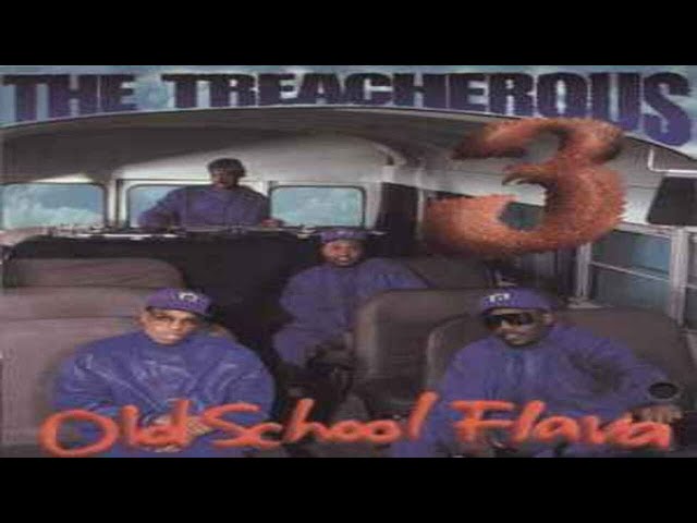 THE TREACHEROUS 3 - OLD SCHOOL FLAVA (FULL ALBUM) (1994) - YouTube