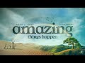 Amazing things happen together amazing things happen  rev dr john kalz  april 28th   9 am