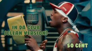 In Da Club Clean Version- 50 Cent