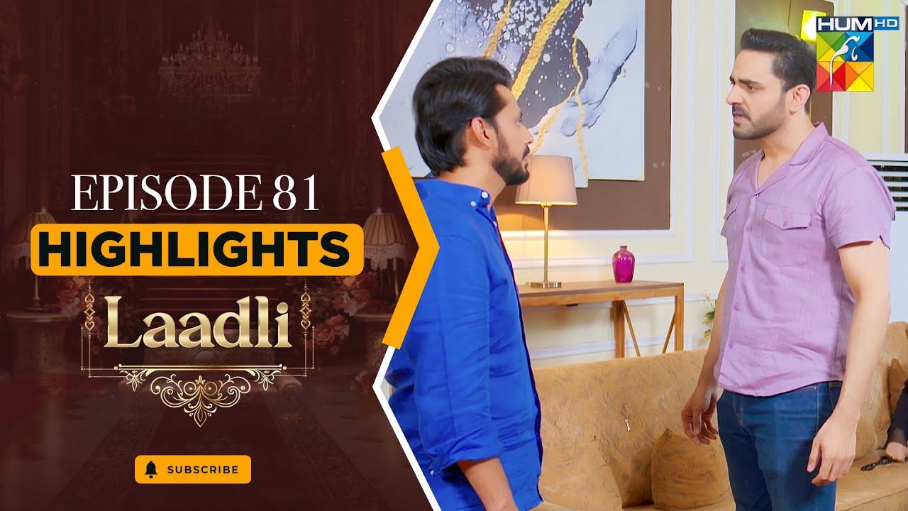 Highlights - Laadli Episode 81 - [Bilal Qureshi, Vaneeza, Asad Malik & Sukaina Khan] - HUM TV