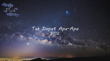 ST12 - Tak Dapat Apa Apa (Lirik Video)