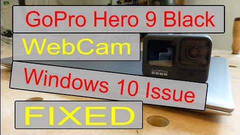 GoPro Hero 9 Black Webcam with Windows 10  Issue SOLVED
