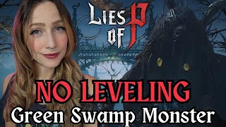 Lies of P NO LEVELING - Green Swamp Monster DEFEATED!